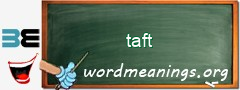 WordMeaning blackboard for taft